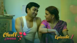 Chull Loveria Episode 1
