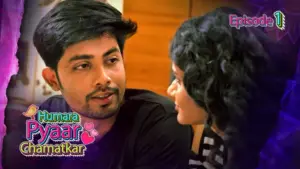 Humara Pyaar Chamatkar Episode 1