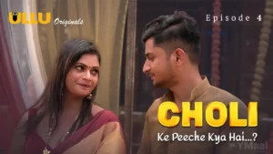 Choli Ke Peeche Kya Hai Episode 4