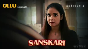 Thumbnail and Poster of the Sanskari Episode 6 Video