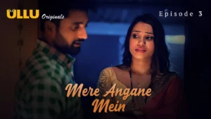 Mere Angane Mein Episode 3