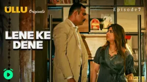 Lene Ke Dene Episode 7